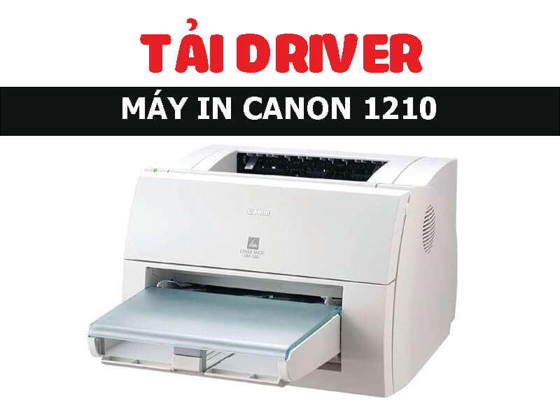 Tải Driver Canon 1210 Win7 32bit/64bit 6 TẢI DRIVER CANON 1210