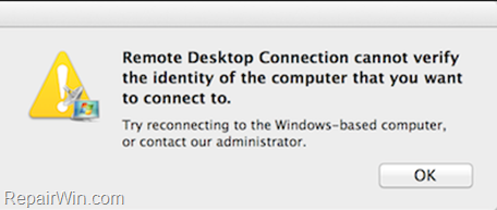 FIX: MAC OS Remote Desktop Connection cannot verify the identity of the computer that you want to connect to.