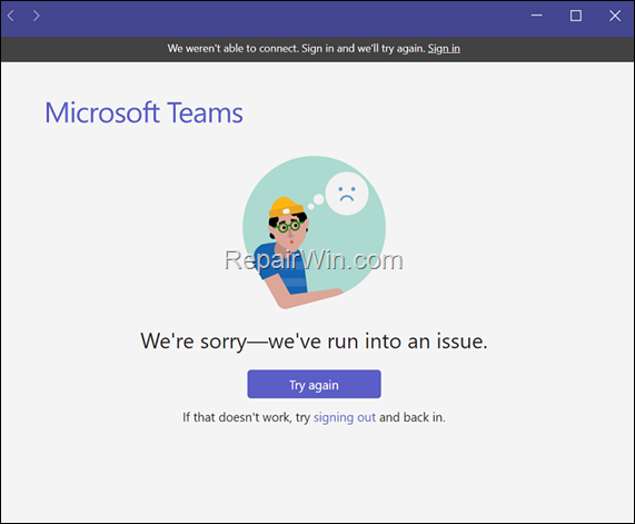 Teams - We weren't able to connect. Sign in and we'll try again.