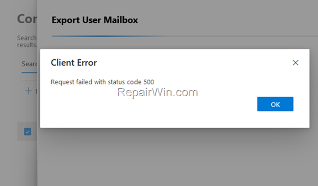 FIX: Request failed with status code 500 in Office 365 eDiscovery