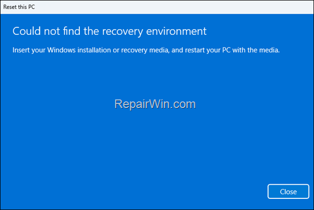 Could not find the recovery environment to Reset this PC.
